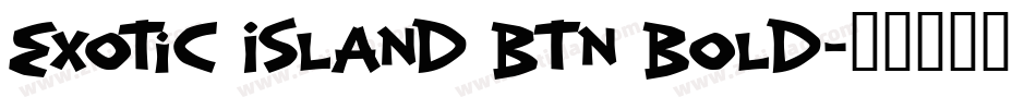 Exotic Island BTN Bold字体转换
